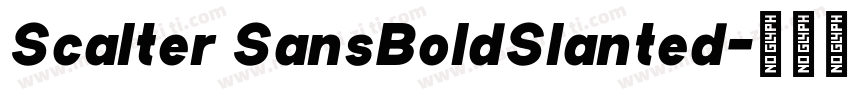 Scalter SansBoldSlanted字体转换